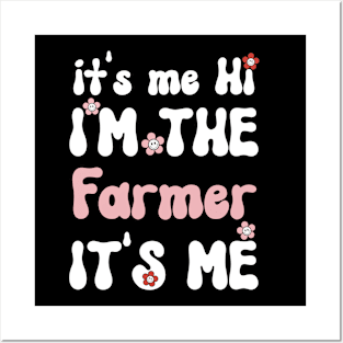 It's me Hi I'm the Farmer It's me - Funny Groovy Saying Sarcastic Quotes - Birthday Gift Ideas For Farmers Posters and Art